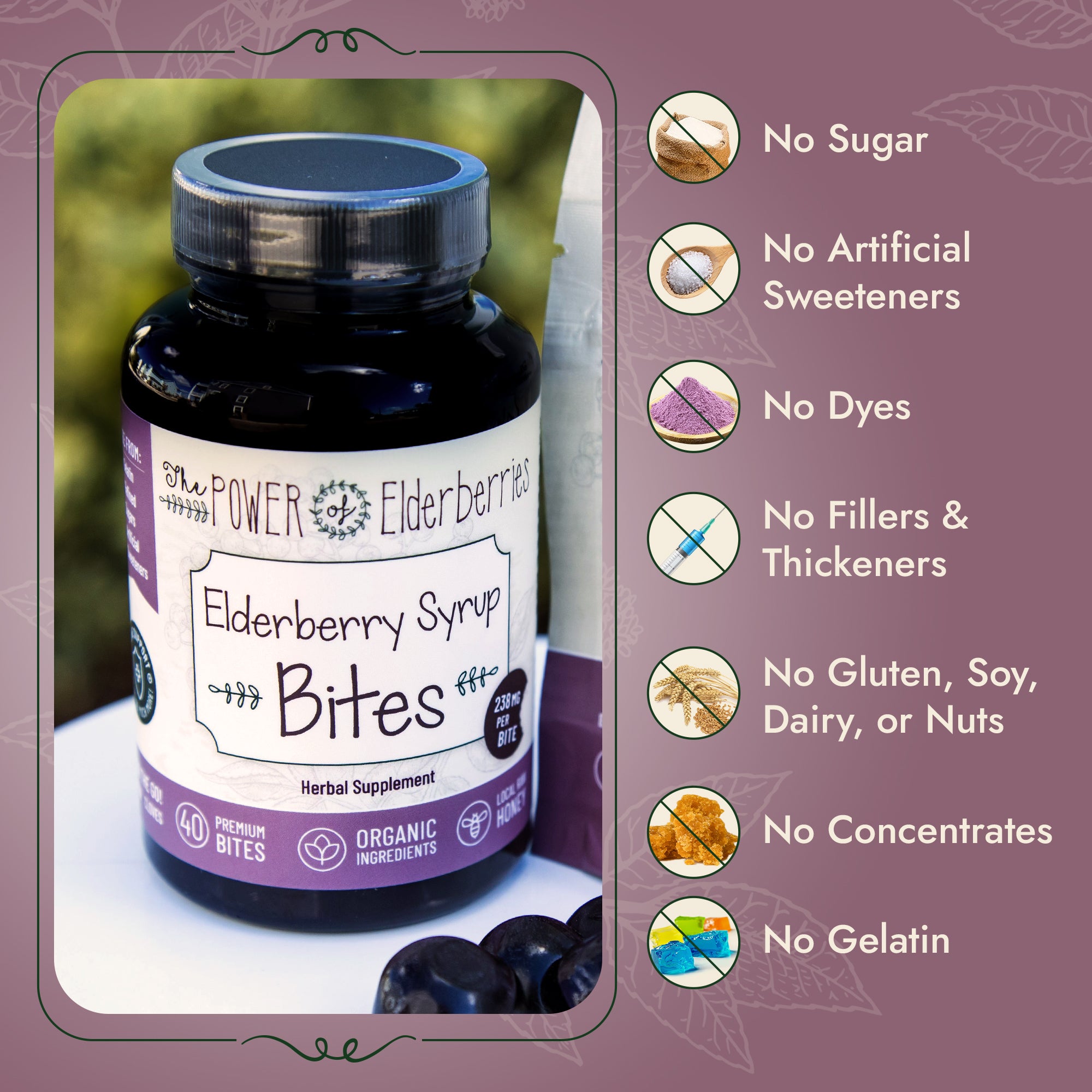 The POWER of Elderberries 40ct. bottle with the free from list - no sugar, no artificial sweetners, no fillers, no thickeners, no dyes,no flavoring, no concentrates, no gelatin